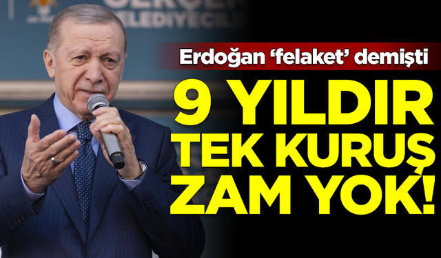 Erdoğan 'felaket' olarak nitelendirmişti! 9 yıldır tek kuruş zam yapılmadı