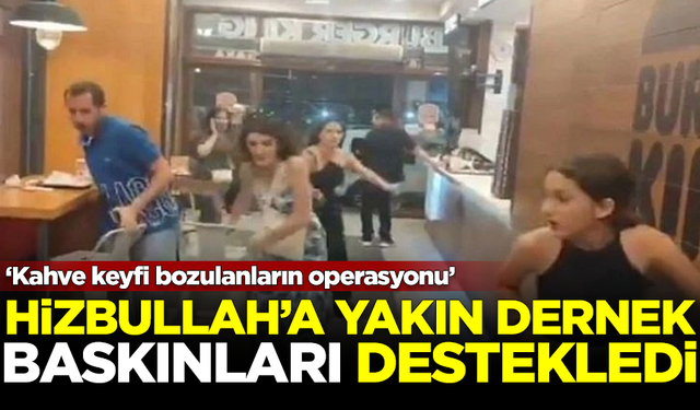 Hizbullah'a yakın dernek, Burger King ve Starbucks baskınlarını sahiplendi