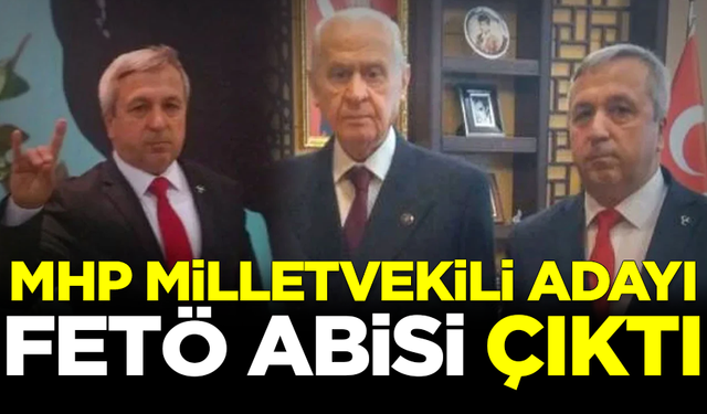 MHP'nin 'FETÖ Abisi' çıkan milletvekili adayı tutuklandı