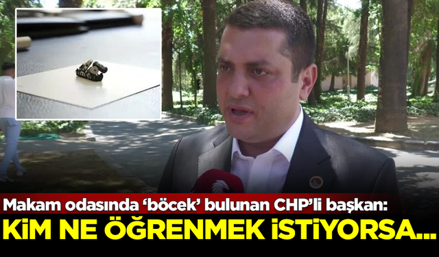 Odasında böcek bulunan CHP'li Başkan: Kim ne öğrenmek istiyorsa, gelip bize sorabilir