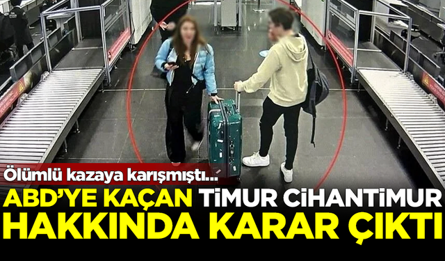 ABD'ye kaçan Eylem Tok'un oğlu Timur Cihantimur hakkında karar çıktı