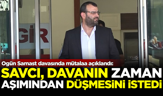 Ogün Samast davasında mütalaa açıklandı! Savcı, 'zaman aşımı' istedi