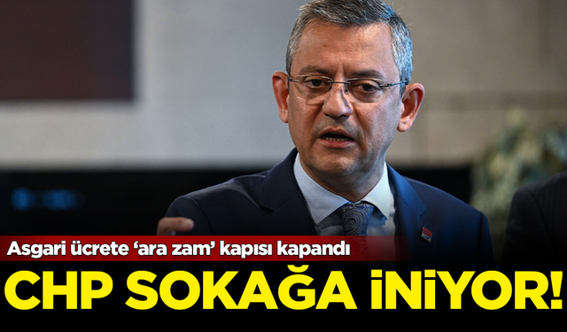 Özgür Özel'den iktidara 'asgari ücret' tepkisi! CHP sokağa iniyor