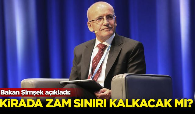 Bakan Şimşek açıkladı: Kirada zam sınırı kalkıyor mu?