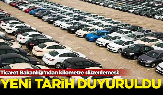 Ticaret Bakanlığı, otomotiv ticaretinde 6 ay - 6 bin kilometre düzenlemesinin süresini uzattı