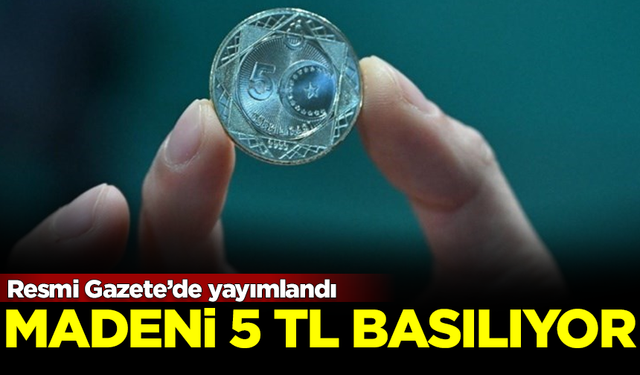 Resmi Gazete'de yayımlandı! Madeni 5 liralar basılıyor