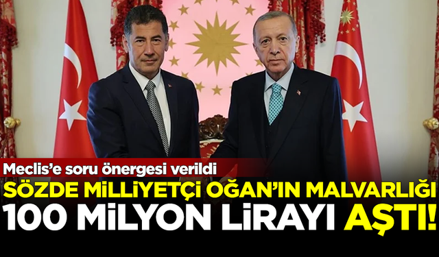 Nereden geldi bu para? Sözde milliyetçi Sinan Oğan'ın malvarlığı, 100 milyon lirayı aştı