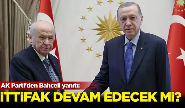 AK Parti'den Bahçeli yanıtı: İttifak devam edecek mi?