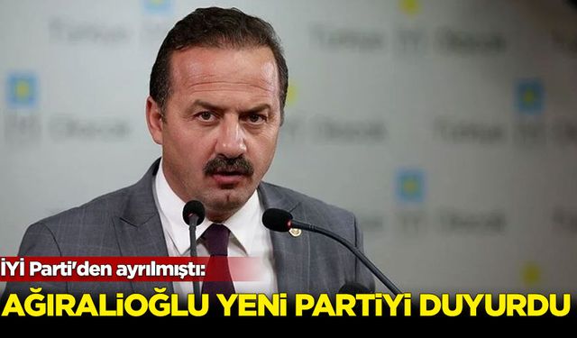 İYİ Parti'den ayrılmıştı: Ağıralioğlu yeni parti kuruyor