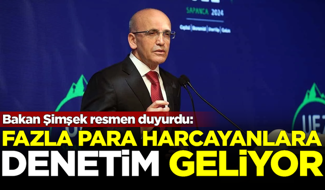 Bakan Şimşek resmen duyurdu! Fazla para harcayanlara denetim geliyor