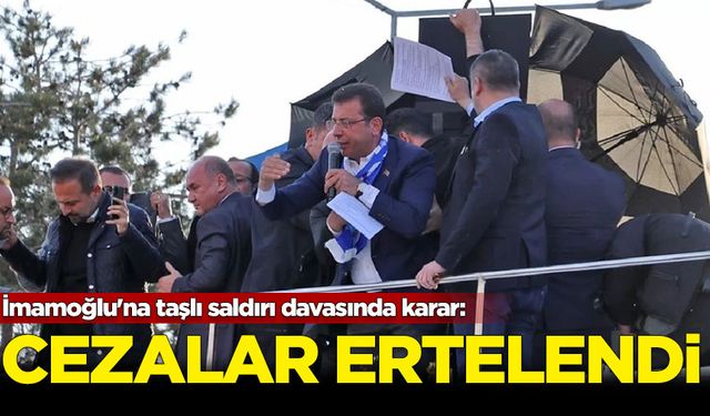 İmamoğlu'na taşlı saldırı davasında karar