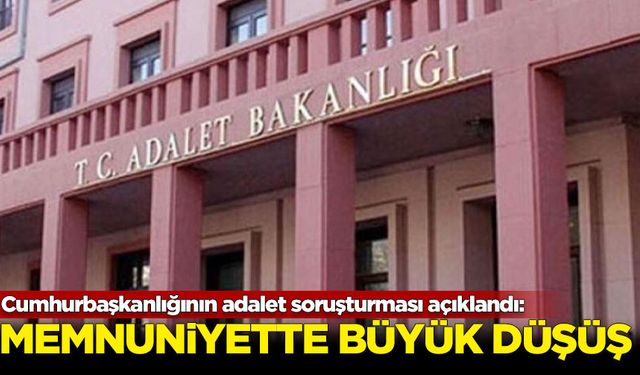 Cumhurbaşkanlığının adalet soruşturması açıklandı: Memnuniyet oranında büyük düşüş