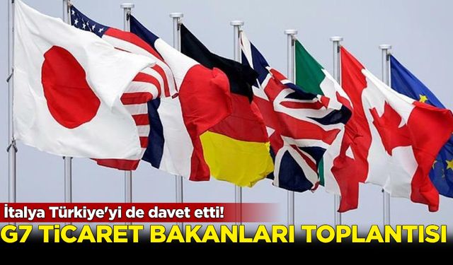 İtalya, G7 Ticaret Bakanları toplantısına Türkiye'yi de davet etti