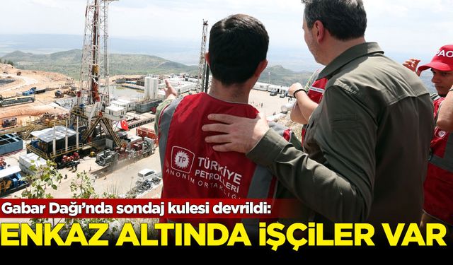 Gabar Dağı’nda sondaj kulesi devrildi: Enkaz altına kalan işçileri kurtarma çalışması sürüyor