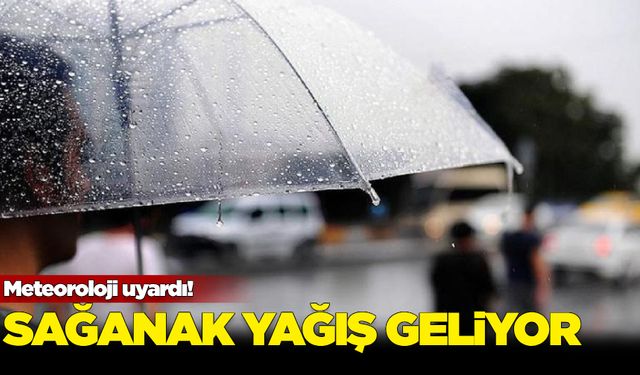 Meteoroloji uyardı! Sağanak yağış geliyor...