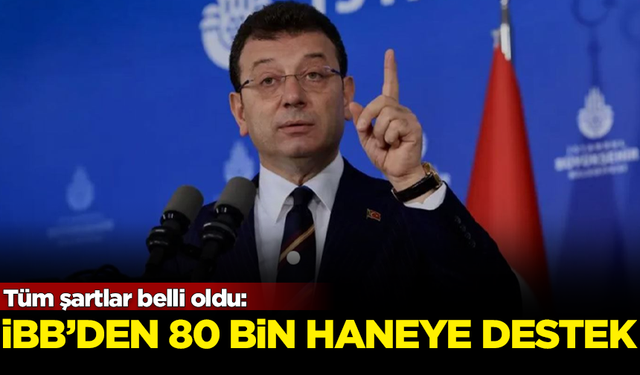 Tüm şartlar belli oldu! İBB'den 80 bin haneye büyük destek