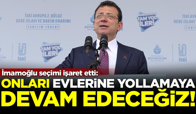 İBB Başkanı Ekrem İmamoğlu seçimi işaret etti: Onları evlerine yollamaya devam edeceğiz