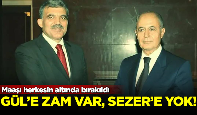 Abdullah Gül'e zam var, Ahmet Necdet Sezer'e yok!