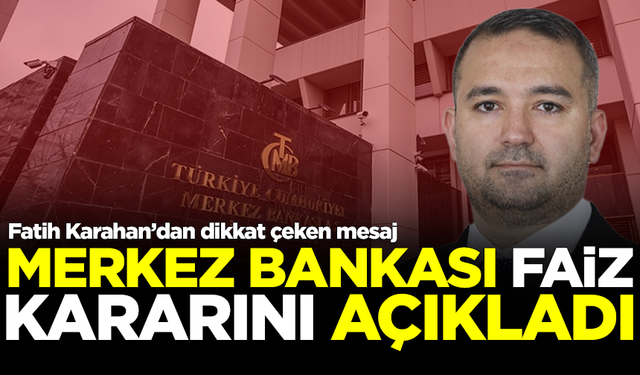 Merkez Bankası faiz kararını açıkladı! Fatih Karahan'dan dikkat çeken mesaj