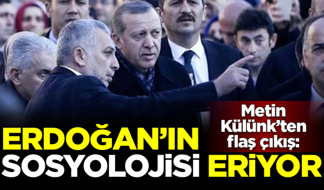 AK Partili Metin Külünk'ten flaş çıkış: Erdoğan'ın sosyolojisi eriyor
