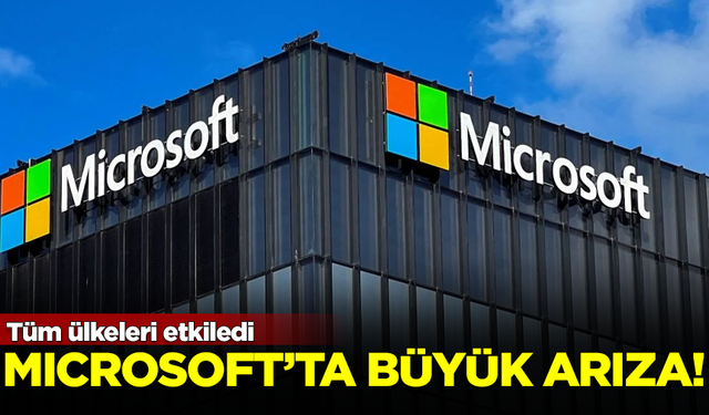 SON DAKİKA! Microsoft sisteminde büyük arıza! Tüm ülkeleri etkiledi