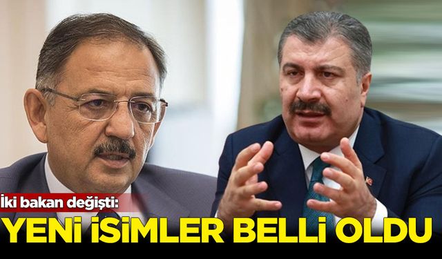 İki bakan değişti: Yeni isimler belli oldu