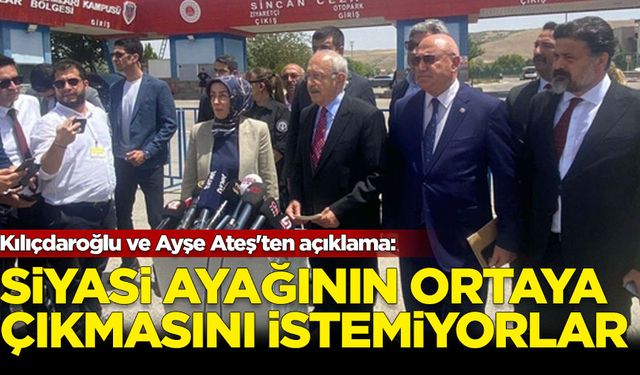 Kılıçdaroğlu ve Ayşe Ateş'ten açıklama: Siyasi ayağı ortaya çıkmasın istiyorlar