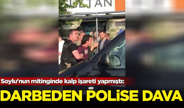 Soylu'nun mitinginde kalp işareti yapmıştı: Darp eden polise dava açıldı