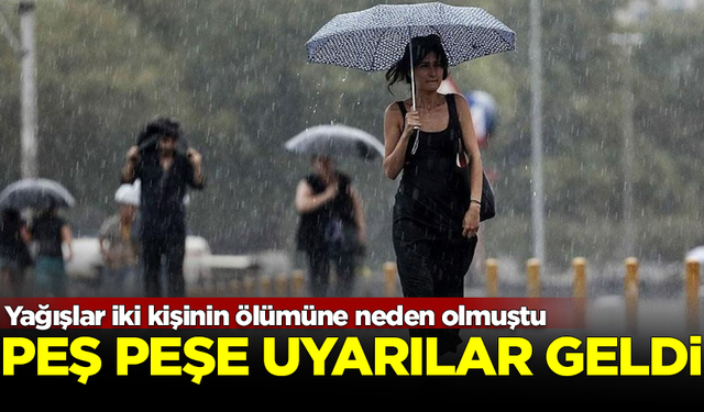 Yağışlar 2 can almıştı... Meteoroloji'den peş peşe uyarılar geldi