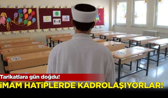 Tarikatlara gün doğdu! İmam hatiplerde kadrolaşıyorlar...