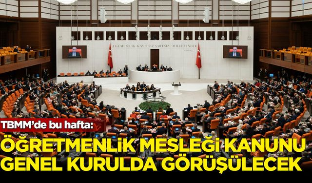 Öğretmenlik Mesleği Kanunu Teklifi Genel Kurul’da görüşülecek