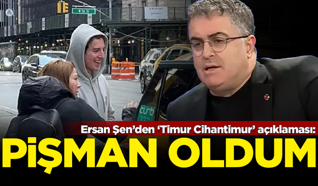 Ersan Şen'den Eylem Tok ve Timur Cihantimur açıklaması: Pişman oldum