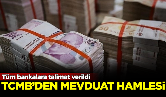 Merkez Bankası'ndan mevduat hamlesi! Tüm bankalara talimat verildi