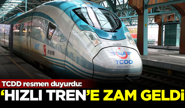 TCDD duyurdu! Yüksek Hızlı Tren fiyatlarına zam geldi