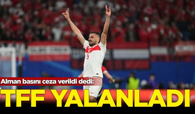 Alman basını ceza verildi dedi: TFF yalanladı