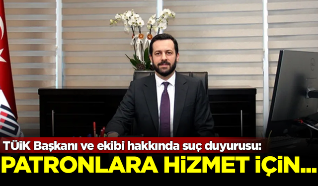 TÜİK Başkanı Erhan Çetinkaya ve ekibi hakkında suç duyurusu: Patronlara hizmet etmek için...