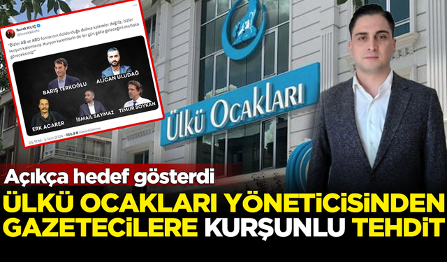 Ülkü Ocakları'ndan gazetecilere 'kurşun'lu tehdit! Açıkça hedef gösterdiler