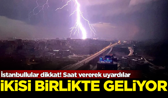 İstanbul için saat verildi! İkisi birlikte geliyor