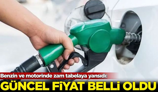 Benzin ve motorinde zam tabelaya yansıdı