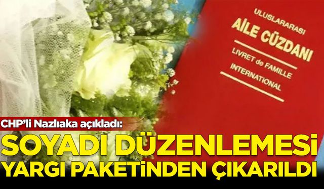 Soyadı düzenlemesi yargı paketinden çıkarıldı