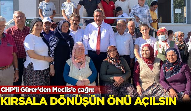 CHP Niğde Milletvekili Gürer: Kırsala yeniden dönüşün yolu açılsın