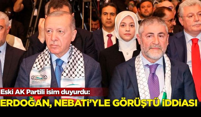 Eski AK Partili isim duyurdu: Erdoğan, Nebati'yle görüştü iddiası