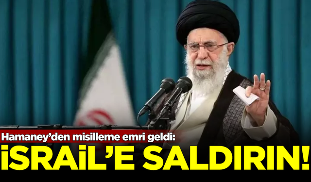 İran'ın dini lideri Ali Hamaney'den misilleme emri geldi: İsrail'e saldırın!