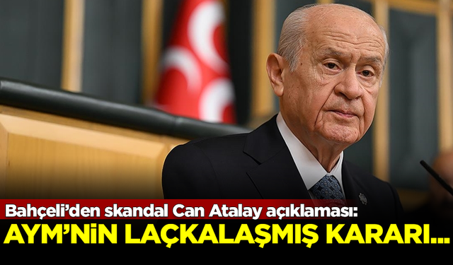 Devlet Bahçeli'den skandal Can Atalay açıklaması: Anayasa Mahkemesi'nin laçkalaşmış kararı...