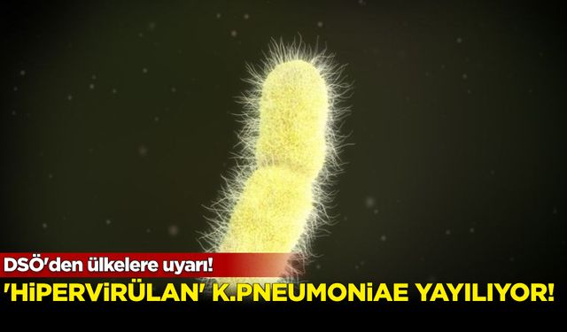 Dünyada süper bakteri alarmı! ‘Hipervirülan’ K.Pneumoniae yayılıyor