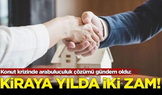 Konut krizinde arabuluculuk çözümü gündem oldu: Kiraya yılda iki zam