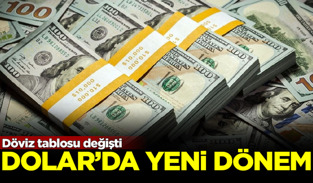 Döviz kurunda tablo değişti! Dolar'da yeni dönem başladı