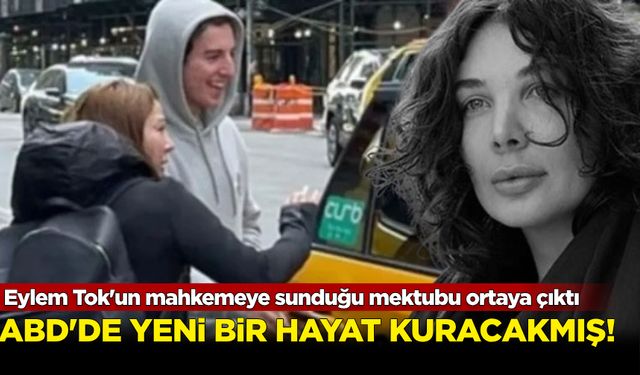 Eylem Tok ABD'de yeni bir hayat kuracakmış!