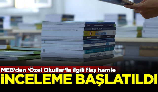 Özel okullara 'fahiş fiyat' incelemesi! Milli Eğitim Bakanlığı, 81 ile yazı gönderdi