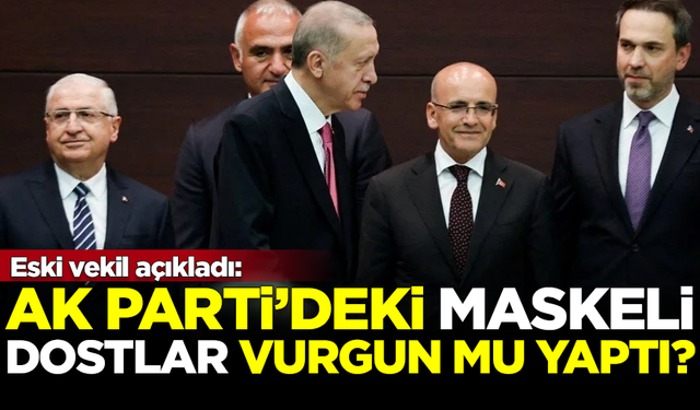 AK Parti'deki 'Maskeli Dostlar'dan borsada vurgun iddiası! Eski vekil açıkladı